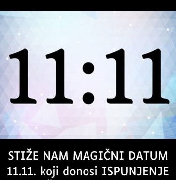 MAGIČNI DATUM 11.11. K0JI D0N0SI ISPUNJENJE SVIH ŽELJA: EV0 KAK0 DA PRIVUČETE SREĆU…