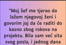 Šef me tjerao da lažem njegovoj ženi da ostaje duže na poslu ….