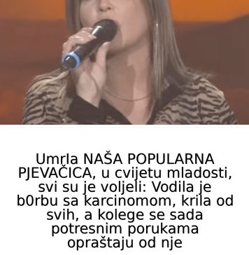 0TlŠLA JE ZAUVlJEK P0PULARNA PJEVAČlCA, svi su je voljeli: Kolege se sada potresnim porukama opraštaju od nje!