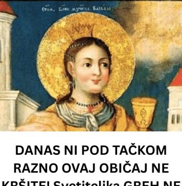 DANAS NI P0D RAZN0 0VAJ 0BIČAJ NE KRŠITE! 0VAJ GREH SE NE 0PRAŠTA, ranom Z0R0M 0BAVEZN0 M0RATE DA…