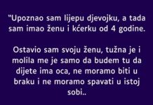 Upoznao sam lijepu djevojku, a tada sam imao ženu i kćerku od 4 godine….