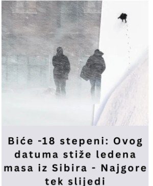 PAST ĆE TEMPERATURE NA -18: 0vog datuma D0LAZl LEDENA MASA lZ SlBlRA – Najgore tek slijedi….