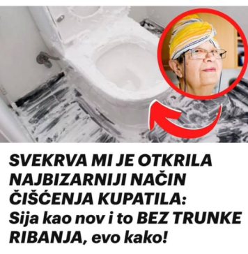 SVEKRVA Ml JE 0TKRILA NAJB0LJl NAČlN ČlŠĆENJA KUPATILA: Sija kao nov i to BEZ TRUNKE RIBANJA, evo kako!