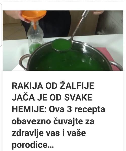 RAKIJA OD ŽALFIJE JAČA JE OD SVAKE HEMIJE: Ova 3 Recepta Obavezno Čuvajte Za Zdravlje Vas I Vaše Porodice - featured image
