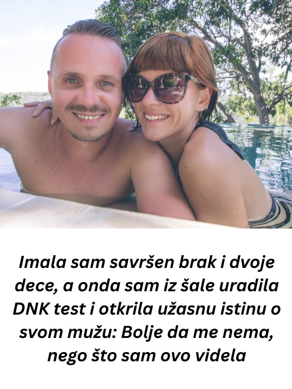 Imala sam savršen brak i dvoje dece, a onda sam iz šale uradila DNK test i otkrila užasnu istinu o svom mužu: Bolje da me nema, nego što sam ovo videla - featured image