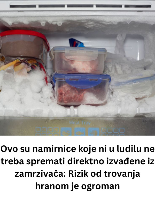 Ovo su namirnice koje ni u ludilu ne treba spremati direktno izvađene iz zamrzivača: Rizik od trovanja hranom je ogroman - featured image Ovo su namirnice koje ni u ludilu ne treba spremati direktno izvađene iz zamrzivača: Rizik od trovanja hranom je ogroman - featured image