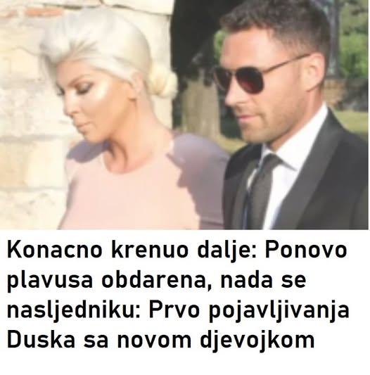 KonaČno krenuo dalje: Ponovo plavuŠa obdarena, nada se nasljedniku: Prvo pojavljivanja DuŠka sa novom djevojkom - featured image KonaČno krenuo dalje: Ponovo plavuŠa obdarena, nada se nasljedniku: Prvo pojavljivanja DuŠka sa novom djevojkom - featured image