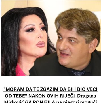 “MORAM DA TE ZGAZIM DA BIH BIO VEĆI OD TEBE” NAKON OVIH RIJEČI Dragana Mirković GA PONIZILA na njagori mogući način!!!Pogledajte koga je dovela njemu na oči i kakav je skandal napravio!!!! - featured image