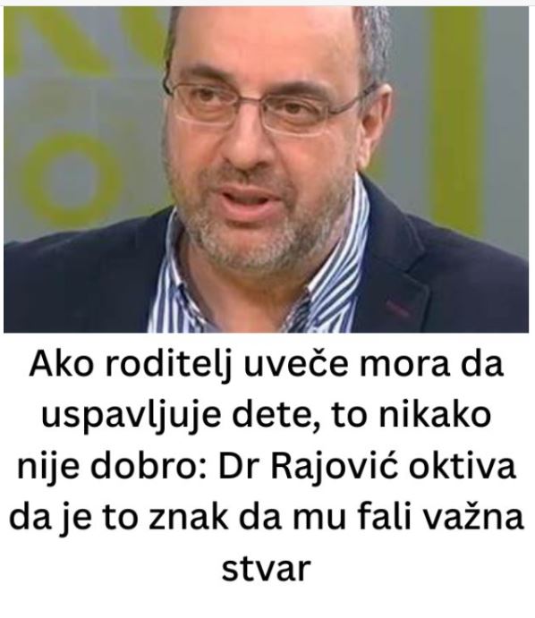 Ako roditelj uveče mora da uspavljuje dijete, to nikako nije dobro: Dr Rajović otkriva da je to znak da mu fali VEOMA VAŽNA STVAR! (FOTO) - featured image