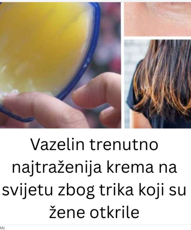 Vazelin trenutno najtraženija krema na svijetu zbog trika koji su žene otkrile - featured image