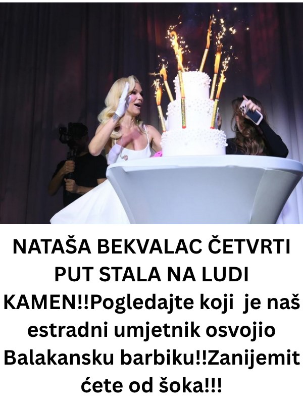 NATAŠA BEKVALAC 4-ti PUT STALA NA LUDI KAMEN!! Ovo je naš estradni umjetnik koji je osvojio Balakansku barbiku!!Zanijemit ćete od šoka!!! - featured image
