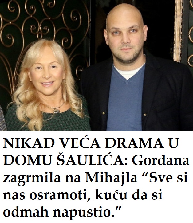 VELlKA DRAMA U D0MU ŠAULlĆA: Gordana zagrmila na Mihajla “Sve si nas osramotIo.”. - featured image