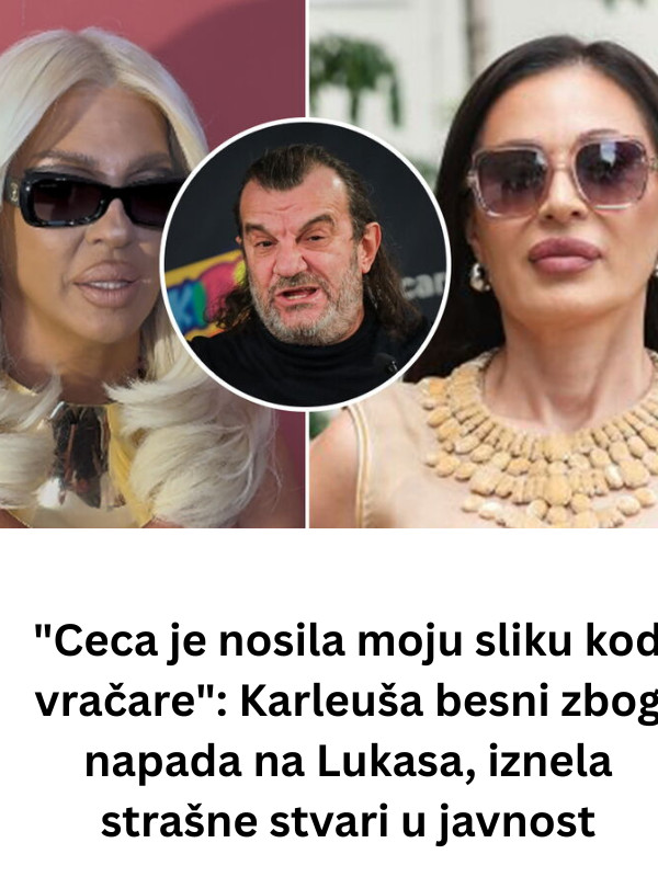 “Ceca je nosila moju sliku kod vračare”: Karleuša besni zbog napada na Lukasa, iznela strašne stvari u javnost - featured image “Ceca je nosila moju sliku kod vračare”: Karleuša besni zbog napada na Lukasa, iznela strašne stvari u javnost - featured image