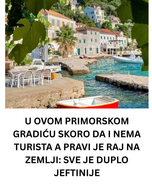 U ovom primorskom gradiću skoro da i nema turista a pravi je raj na zemlji: Sve je duplo jeftinije - featured image U ovom primorskom gradiću skoro da i nema turista a pravi je raj na zemlji: Sve je duplo jeftinije - featured image