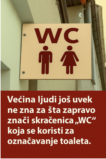 Mnogi ljudi još uvek ne znaju šta znači skraćenica WC: Da li ste i vi među njima? - featured image Mnogi ljudi još uvek ne znaju šta znači skraćenica WC: Da li ste i vi među njima? - featured image