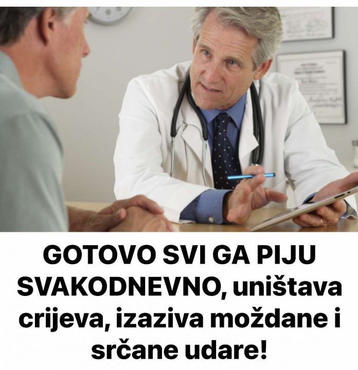 GOTOVO SVI GA PIJU SVAKODNEVNO, uništava crijeva, izaziva moždane i srčane udare! - featured image