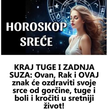 KRAJ TUGE I ZADNJA SUZA: Ovan, Rak i OVAJ znak će ozdraviti svoje srce od gorčine, tuge i boli i kročiti u sretniji život! KRAJ TUGE I ZADNJA SUZA: Ovan, Rak i OVAJ znak će ozdraviti svoje srce od gorčine, tuge i boli i kročiti u sretniji život! - featured image