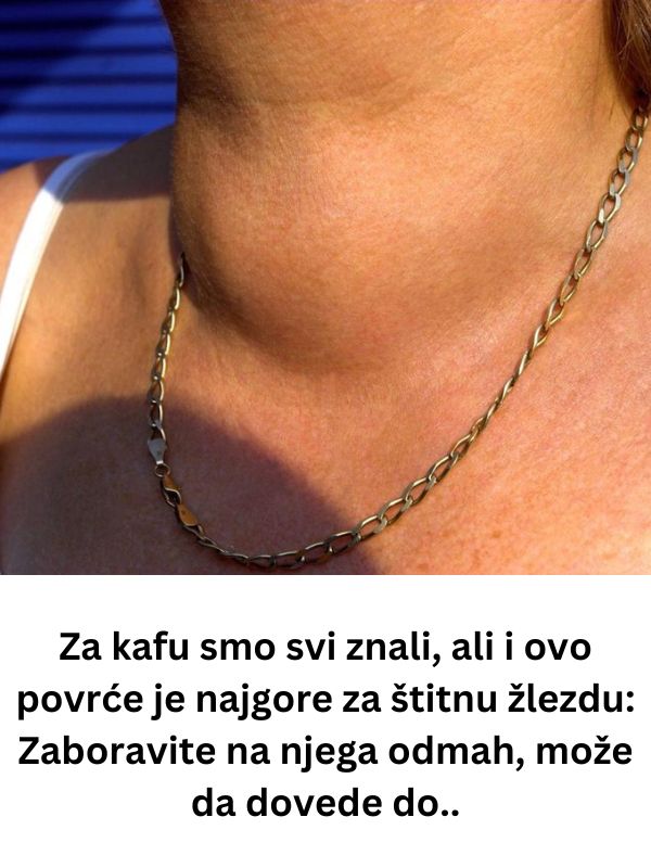 ZA KAFU SMO SVI ZNALI ALI OVO POVRĆE JE JE NAJGORE ZA ŠTITNU ŽLIJEZDU - featured image ZA KAFU SMO SVI ZNALI ALI OVO POVRĆE JE JE NAJGORE ZA ŠTITNU ŽLIJEZDU - featured image