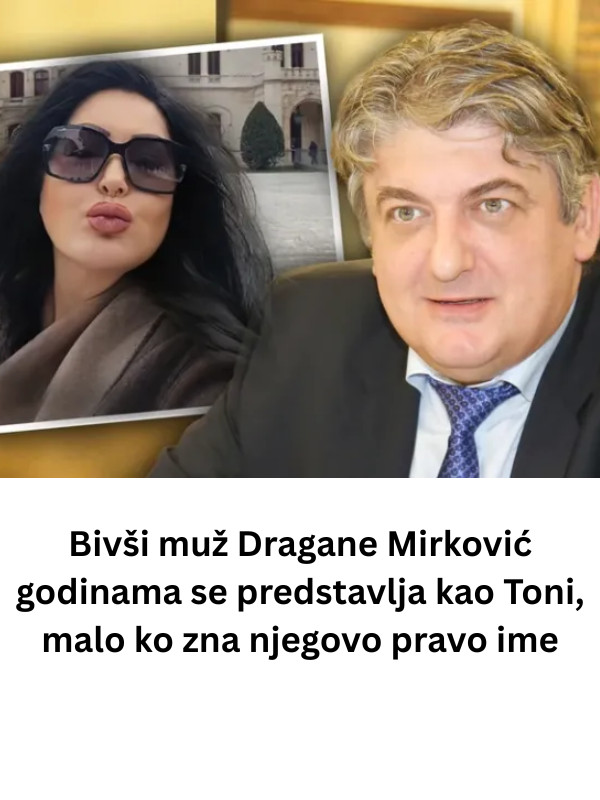 Bivši muž Dragane Mirković godinama se predstavlja kao Toni, malo ko zna njegovo pravo ime - featured image Bivši muž Dragane Mirković godinama se predstavlja kao Toni, malo ko zna njegovo pravo ime - featured image