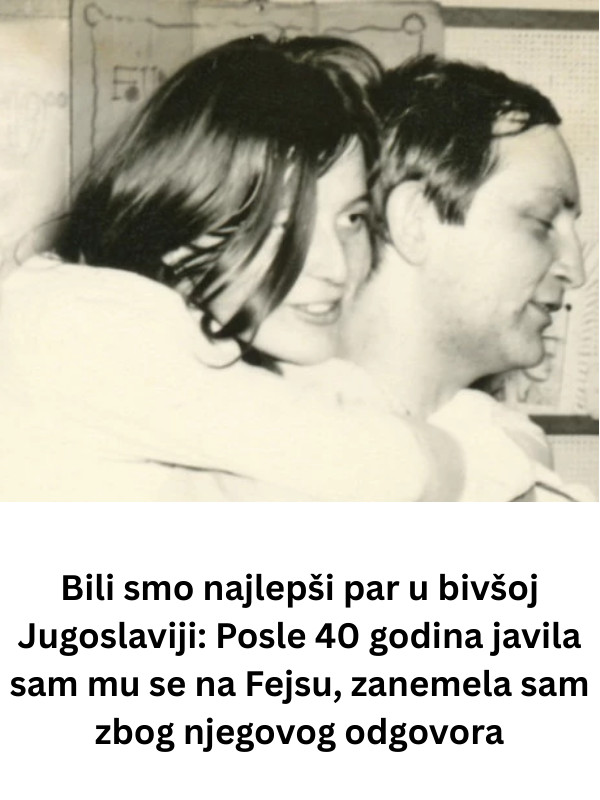 Bili smo najlepši par u bivšoj Jugoslaviji: Posle 40 godina javila sam mu se na Fejsu, zanemela sam zbog njegovog odgovora - featured image Bili smo najlepši par u bivšoj Jugoslaviji: Posle 40 godina javila sam mu se na Fejsu, zanemela sam zbog njegovog odgovora - featured image