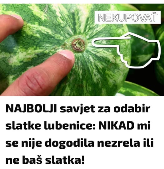 DONOSIMO VAM NAJBOLJI savjet za odabir slatke lubenice: NIKAD mi se nije dogodila nezrela ili ne baš slatka! - featured image
