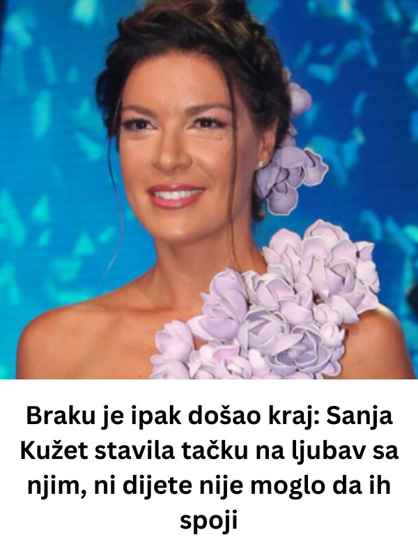 Braku je ipak došao kraj: Sanja Kužet stavila tačku na ljubav sa njim, ni dijete nije moglo da ih spoji - featured image Braku je ipak došao kraj: Sanja Kužet stavila tačku na ljubav sa njim, ni dijete nije moglo da ih spoji - featured image