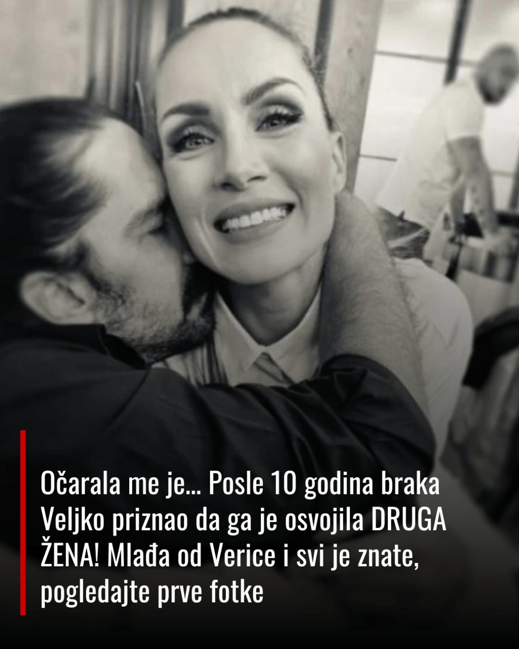 Očarala me je… Posle 10 godina braka Veljko priznao da ga je osvojila DRUGA ŽENA! Mlađa od Verice i svi je znate, pogledajte prve fotke - featured image