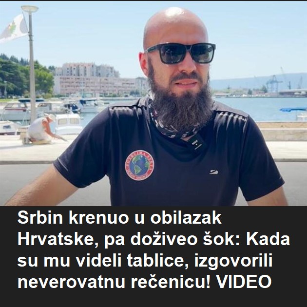 Srbin krenuo u obilazak Hrvatske, pa doživeo šok: Kada su mu videli tablice, izgovorili neverovatnu rečenicu! VIDEO - featured image Srbin krenuo u obilazak Hrvatske, pa doživeo šok: Kada su mu videli tablice, izgovorili neverovatnu rečenicu! VIDEO - featured image