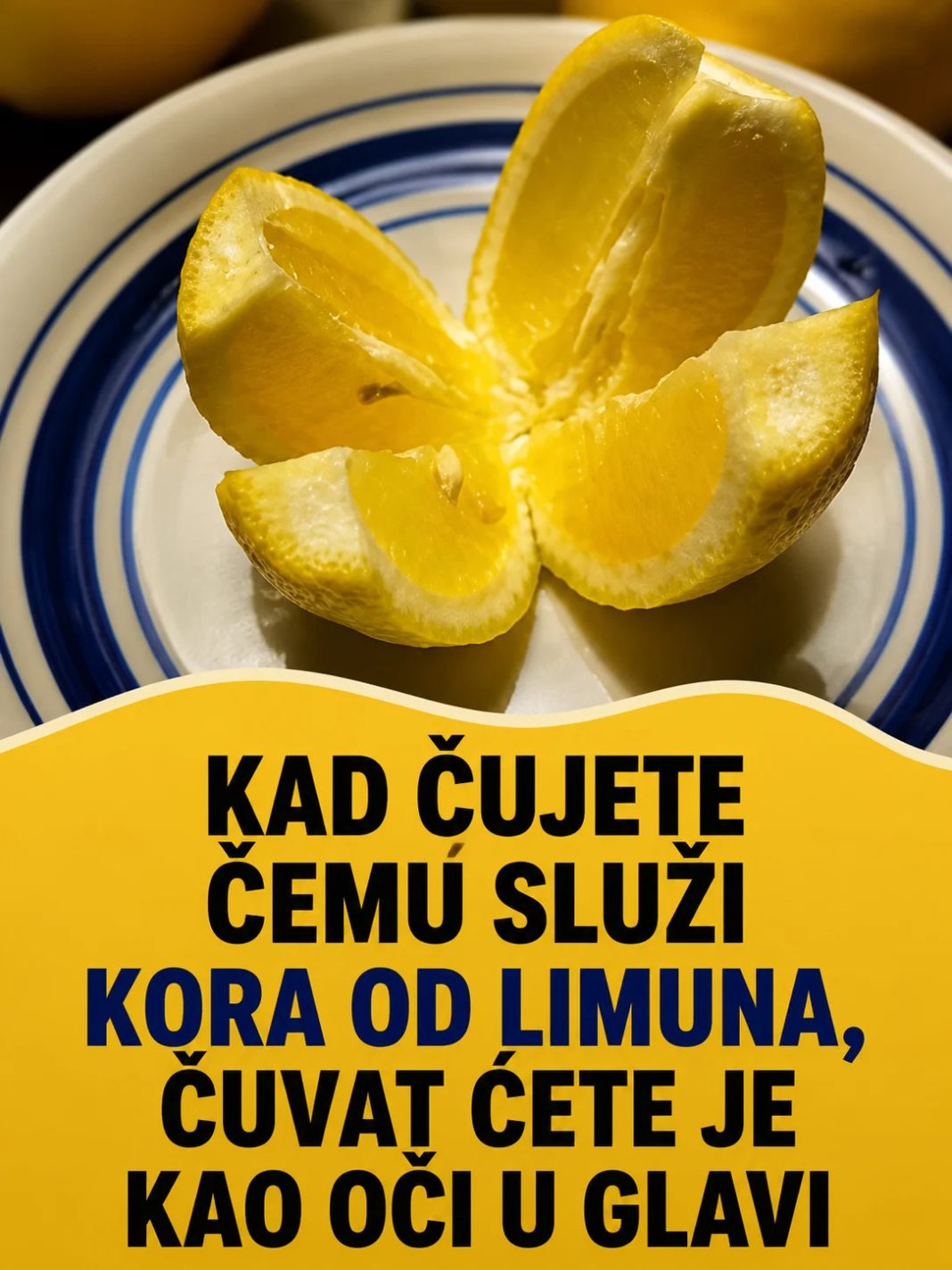 Kad čujete čemu služi kora od limuna, čuvat ćete je kao oči u glavi - featured image