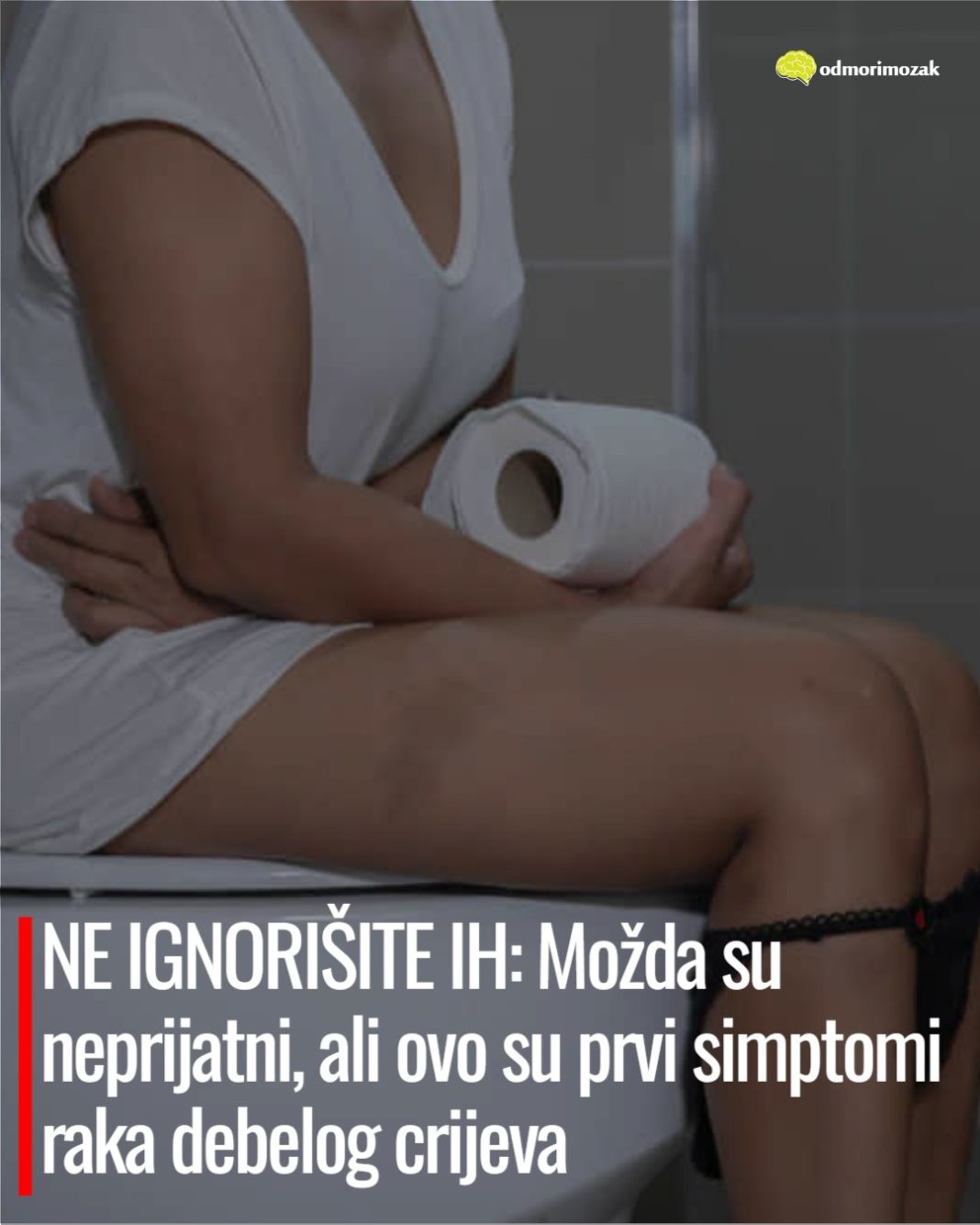 NE IGNORIŠITE IH: Možda su neprijatni, ali ovo su prvi simptomi raka debelog crijeva - featured image
