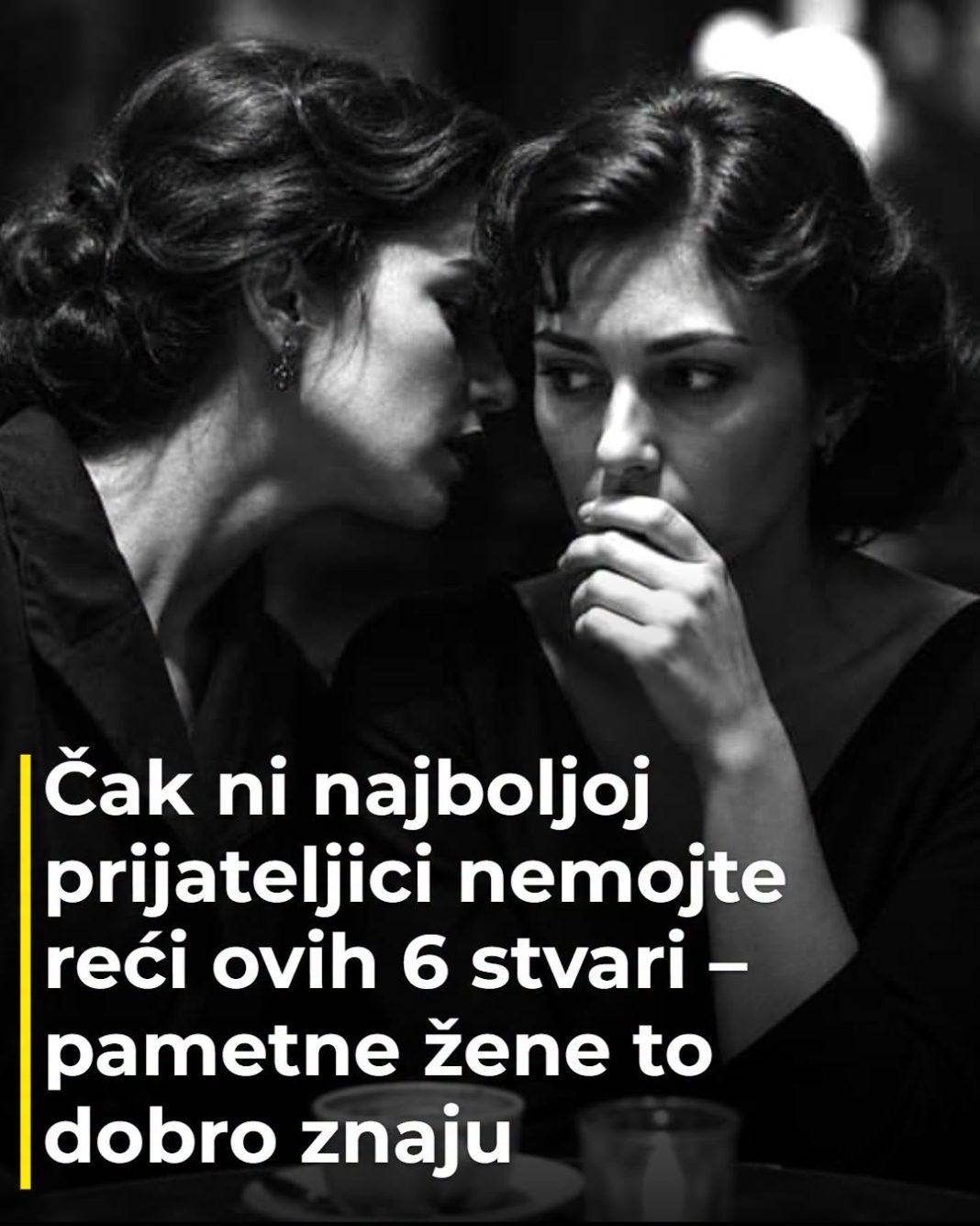 Čak ni najboljoj prijateljici nemojte reći ovih 6 stvari – pametne žene to dobro znaju - featured image