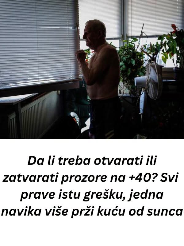 Da li treba otvarati ili zatvarati prozore na +40? Svi ​​prave istu grešku, jedna navika više prži kuću od sunca - featured image