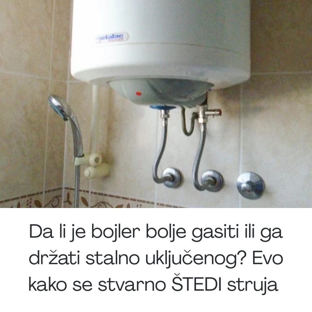 Da li je bojler bolje gasiti ili ga držati stalno uključenog? Evo kako se stvarno ŠTEDI struja - featured image Da li je bojler bolje gasiti ili ga držati stalno uključenog? Evo kako se stvarno ŠTEDI struja - featured image