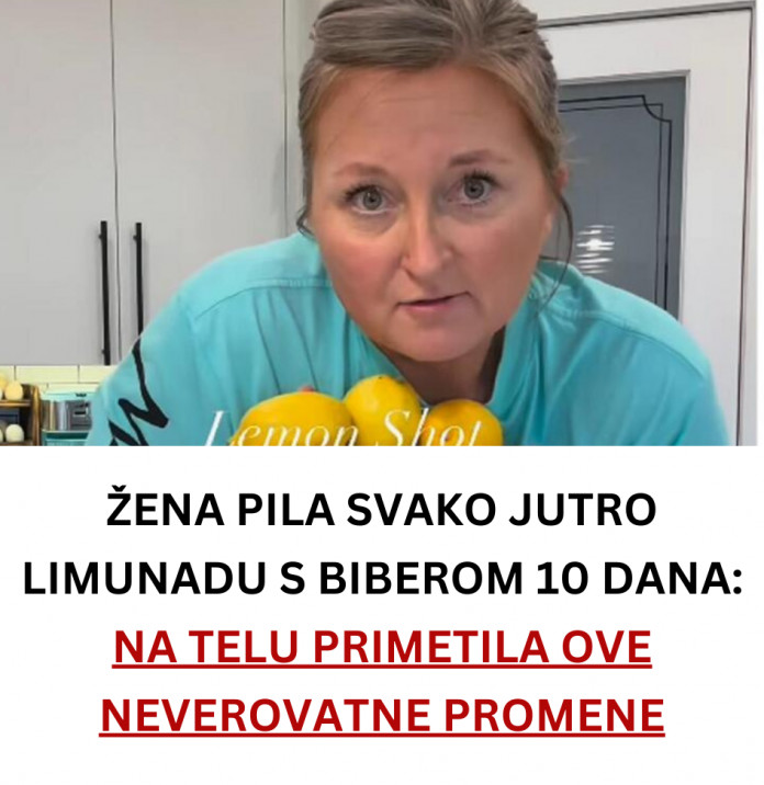 Žena pila svako jutro limunadu s biberom 10 dana: Rešila dugogodišnji problem, a na telu primetila neverovatne promene - featured image Žena pila svako jutro limunadu s biberom 10 dana: Rešila dugogodišnji problem, a na telu primetila neverovatne promene - featured image