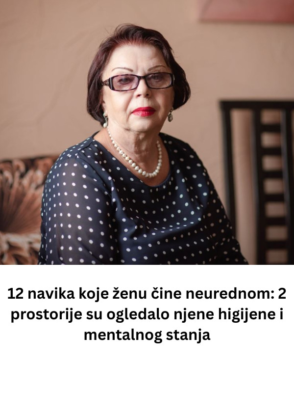 12 navika koje ženu čine neurednom: 2 prostorije su ogledalo njene higijene i mentalnog stanja - featured image 12 navika koje ženu čine neurednom: 2 prostorije su ogledalo njene higijene i mentalnog stanja - featured image