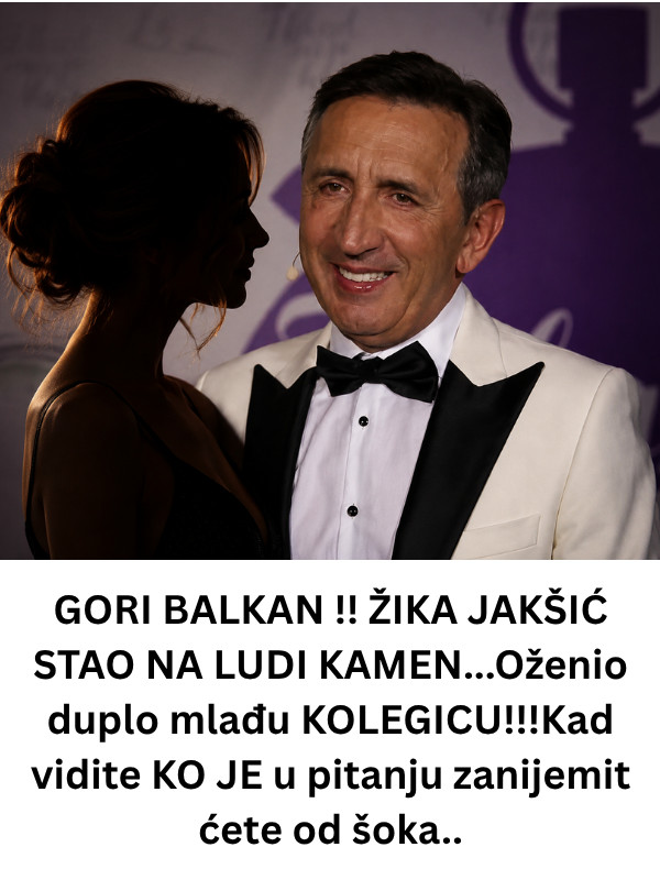 GORI BALKAN !! ŽIKA JAKŠIĆ STAO NA LUDI KAMEN…Oženio duplo mlađu KOLEGICU!!!Kad vidite KO JE u pitanju zanijemit ćete od šoka.. - featured image