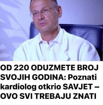 OD 220 ODUZMETE BROJ SVOJIH GODINA: Poznati kardiolog otkrio SAVJET – OVO SVI TREBAJU ZNATI - featured image