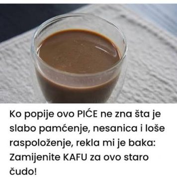 Ko popije ovo PIĆE ne zna šta je slabo pamćenje, nesanica i loše raspoloženje, rekla mi je baka: Zamijenite KAFU za ovo staro čudo! Ko popije ovo PIĆE ne zna šta je slabo pamćenje, nesanica i loše raspoloženje, rekla mi je baka: Zamijenite KAFU za ovo staro čudo! - featured image