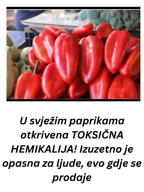 U svježim paprikama otkrivena TOKSIČNA HEMIKALIJA! Izuzetno je opasna za ljude, evo gdje se prodaje - featured image