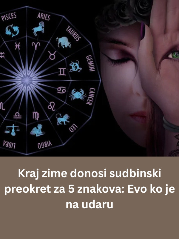 Kraj zime donosi sudbinski preokret za 5 znakova: Evo ko je na udaru - featured image