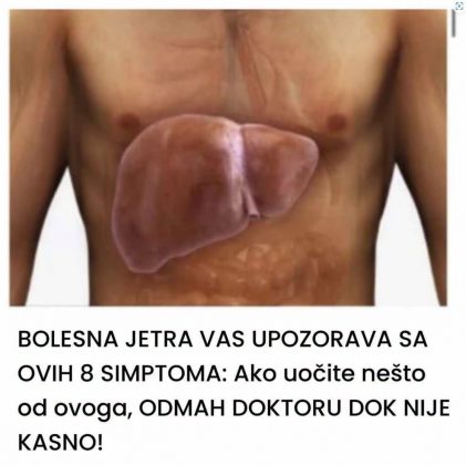 BOLESNA JETRA VAS UPOZORAVA SA OVIH 8 SIMPTOMA: Ako uočite nešto od ovoga, ODMAH DOKTORU DOK NIJE KASNO! - featured image
