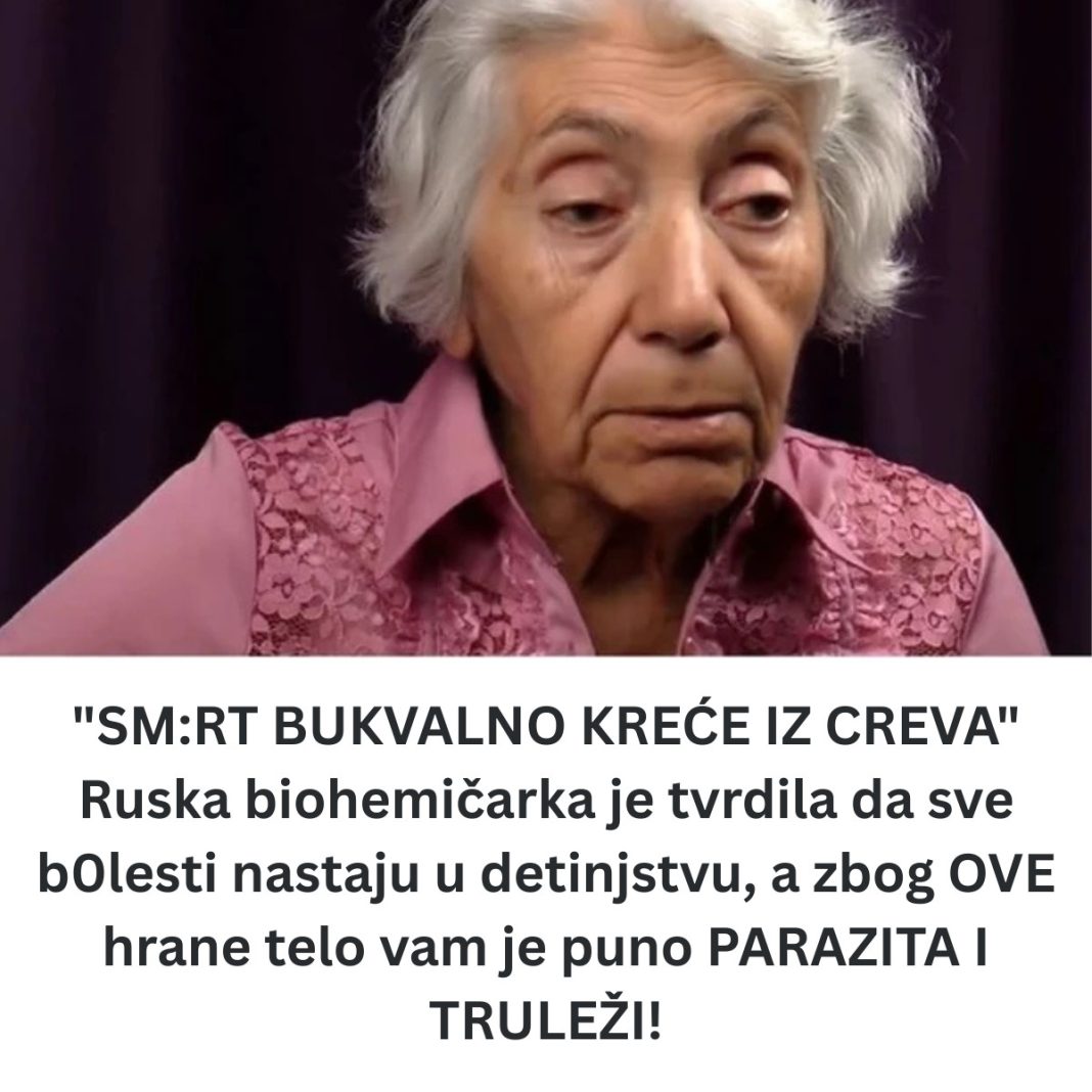 “SM:RT BUKVALNO KREĆE IZ CREVA” Ruska biohemičarka je tvrdila da sve b0lesti nastaju u detinjstvu, a zbog OVE hrane telo vam je puno PARAZITA I TRULEŽI! - featured image “SM:RT BUKVALNO KREĆE IZ CREVA” Ruska biohemičarka je tvrdila da sve b0lesti nastaju u detinjstvu, a zbog OVE hrane telo vam je puno PARAZITA I TRULEŽI! - featured image