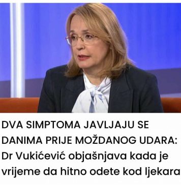 DVA SIMPTOMA JAVLJAJU SE DANIMA PRIJE MOŽDANOG UDARA: Dr Vukićević objašnjava kada je vrijeme da hitno odete kod ljekara