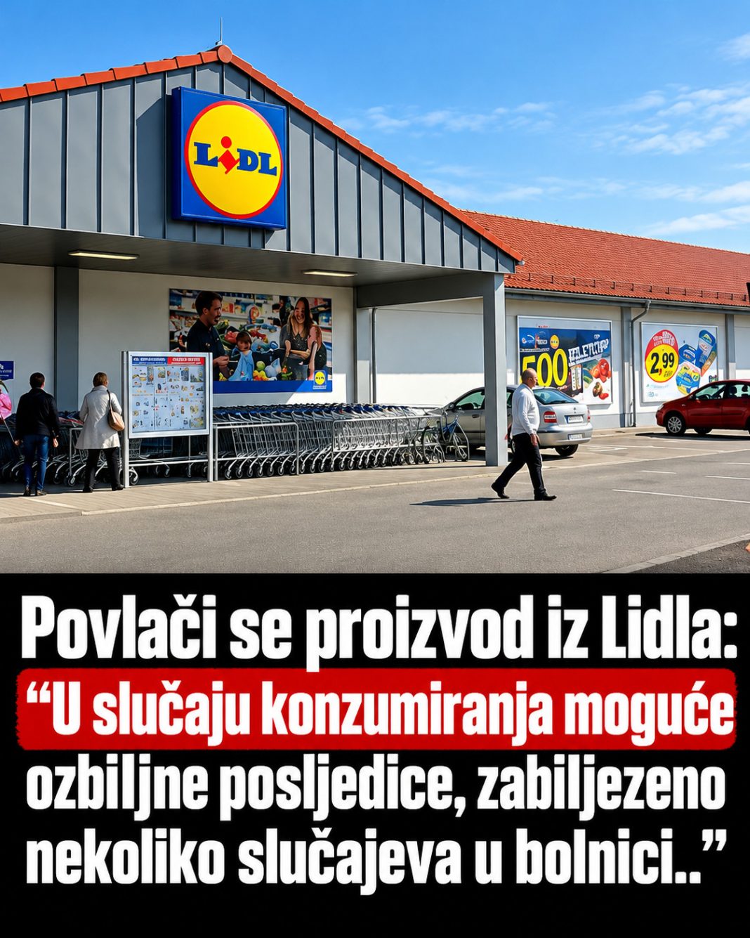 Povlači se proizvod iz Lidla: “U slučaju konzumiranja moguće ozbiIjne posIjedice, zabiIjezeno nekoliko slučajeva u boInici..” - featured image Povlači se proizvod iz Lidla: “U slučaju konzumiranja moguće ozbiIjne posIjedice, zabiIjezeno nekoliko slučajeva u boInici..” - featured image