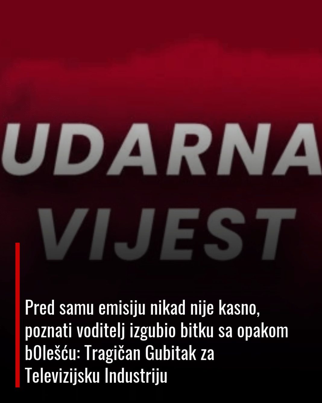 Pred samu emisiju nikad nije kasno, poznati voditelj izgubio bitku sa opakom b0lešću: Tragičan Gubitak za Televizijsku Industriju - featured image
