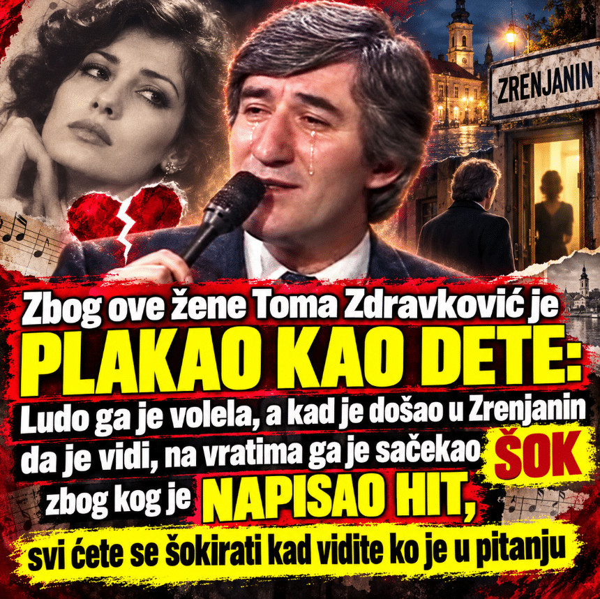 Zbog ove žene Toma Zdravković je plakao kao dete: Ludo ga je volela, a kad je došao da je vidi, na vratima ga je sačekao šok zbog kog je napisao hit, a kad vidite ko je zanijemit ćete!!! (FOTO) - featured image Zbog ove žene Toma Zdravković je plakao kao dete: Ludo ga je volela, a kad je došao da je vidi, na vratima ga je sačekao šok zbog kog je napisao hit, a kad vidite ko je zanijemit ćete!!! (FOTO) - featured image