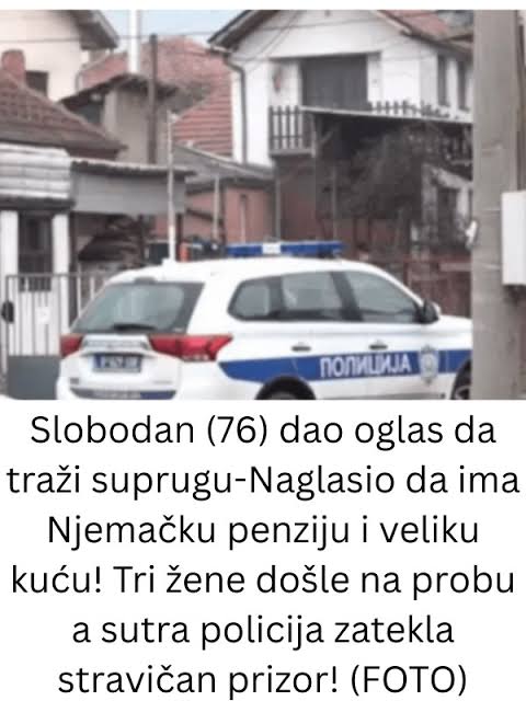 Slobodan (76) dao oglas da traži suprugu-Naglasio da ima Njemačku penziju i veliku kuću! Tri žene došle na probu a sutra policija zatekla stravičan prizor! (FOTO) - featured image Slobodan (76) dao oglas da traži suprugu-Naglasio da ima Njemačku penziju i veliku kuću! Tri žene došle na probu a sutra policija zatekla stravičan prizor! (FOTO) - featured image